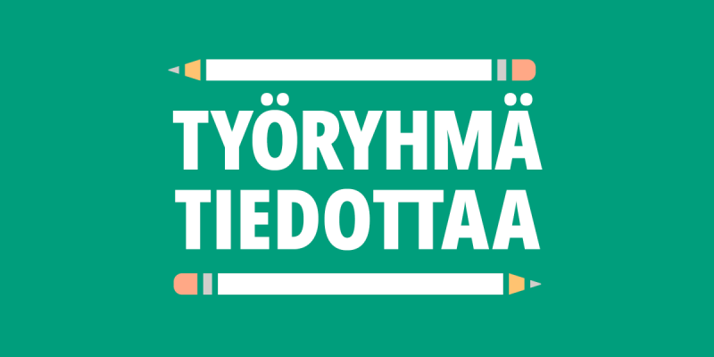 Kuvassa on teksti: Työryhmä tiedottaa. 