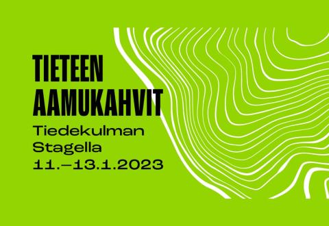 uvituskuva, jossa teksti Tieteen aamukahvit Tiedekulman Stagella 11.1.-13.1.2023.