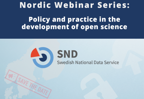 Event poster with text: "Nordic Webinar Series: Policy and practice in the development of open Science". Keskellä teksti: "SND Swedish National Data Service". Taustalla kuva Pohjoismaiden kartasta, lukko, nuoli ja teksti "Save the date"